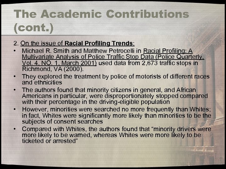 The Academic Contributions (cont. ) 2. On the issue of Racial Profiling Trends: •