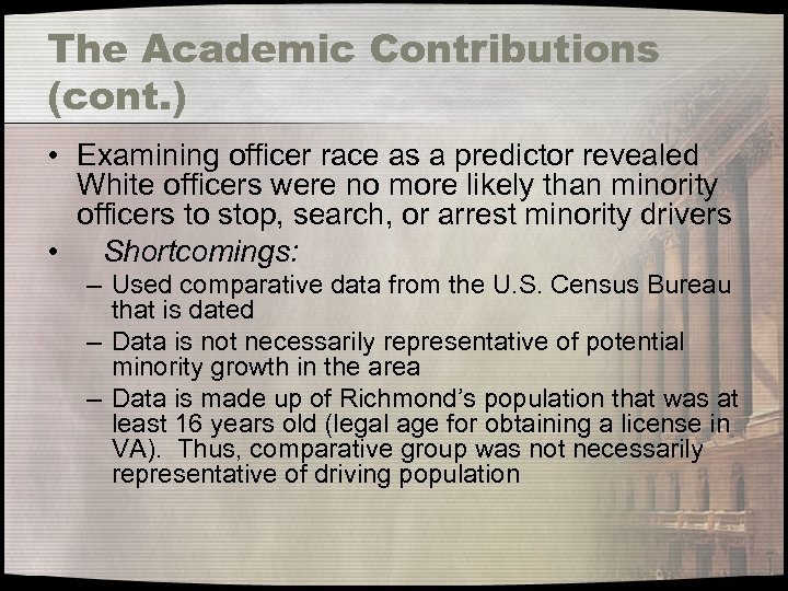 The Academic Contributions (cont. ) • Examining officer race as a predictor revealed White