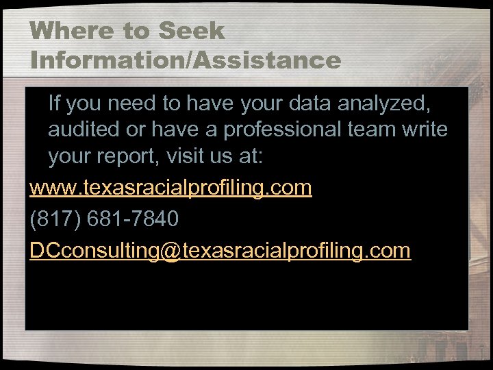 Where to Seek Information/Assistance If you need to have your data analyzed, audited or