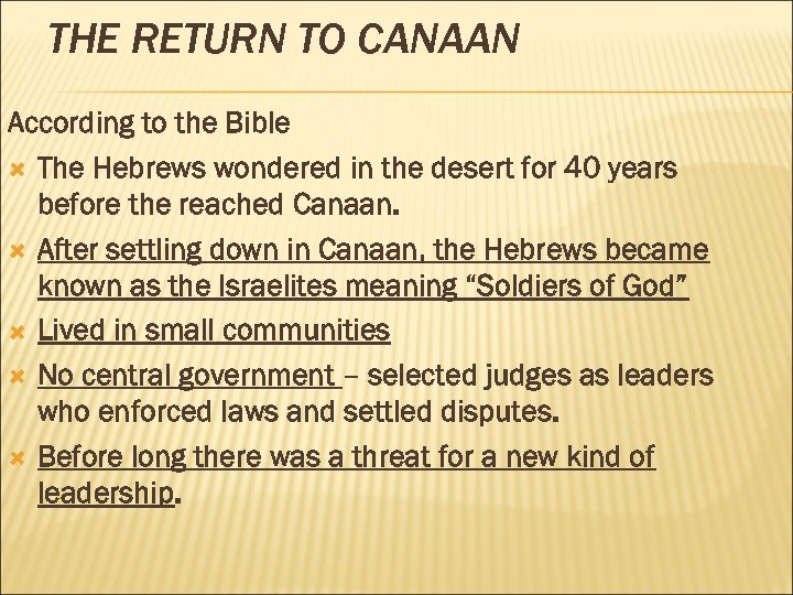 THE RETURN TO CANAAN According to the Bible The Hebrews wondered in the desert