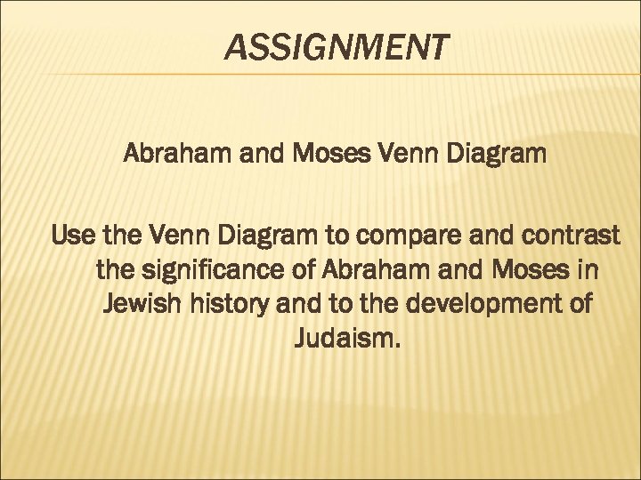 ASSIGNMENT Abraham and Moses Venn Diagram Use the Venn Diagram to compare and contrast