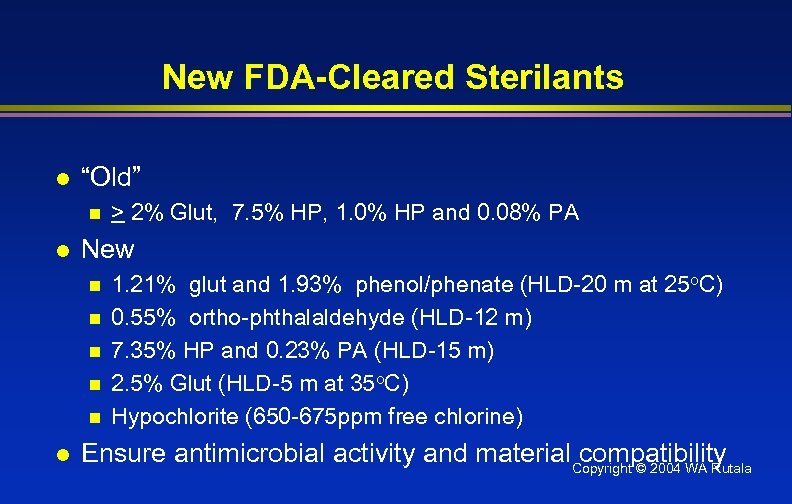 New FDA-Cleared Sterilants l “Old” n l New n n n l > 2%