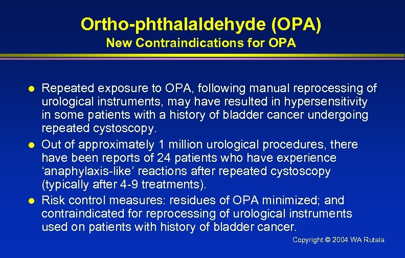 Ortho-phthalaldehyde (OPA) New Contraindications for OPA l l l Repeated exposure to OPA, following