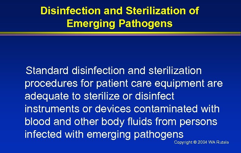 Disinfection and Sterilization of Emerging Pathogens Standard disinfection and sterilization procedures for patient care