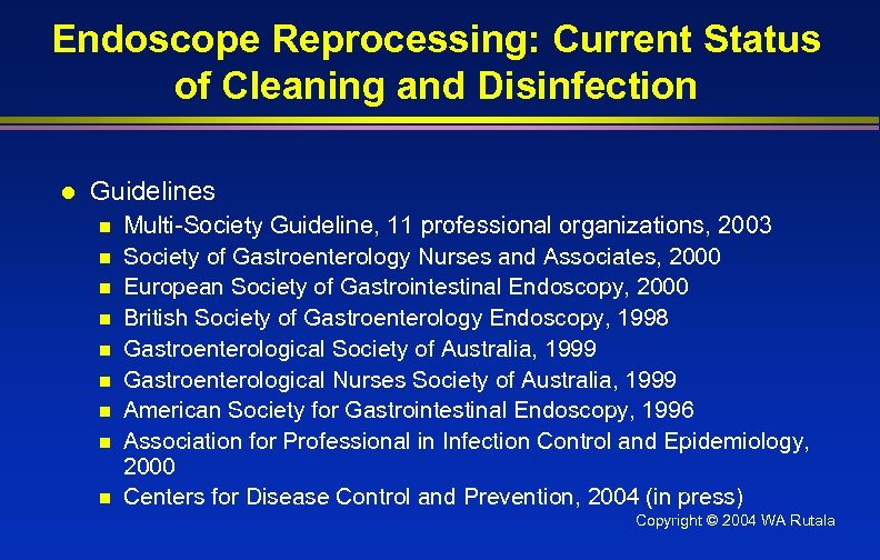 Endoscope Reprocessing: Current Status of Cleaning and Disinfection l Guidelines n n n n