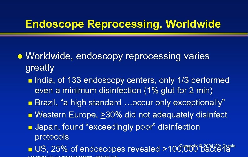 Endoscope Reprocessing, Worldwide l Worldwide, endoscopy reprocessing varies greatly India, of 133 endoscopy centers,