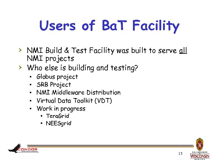 Users of Ba. T Facility › NMI Build & Test Facility was built to