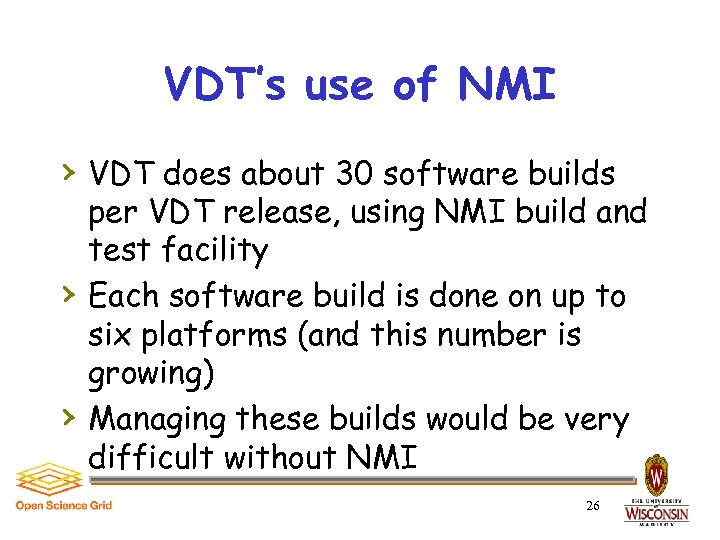 VDT’s use of NMI › VDT does about 30 software builds › › per