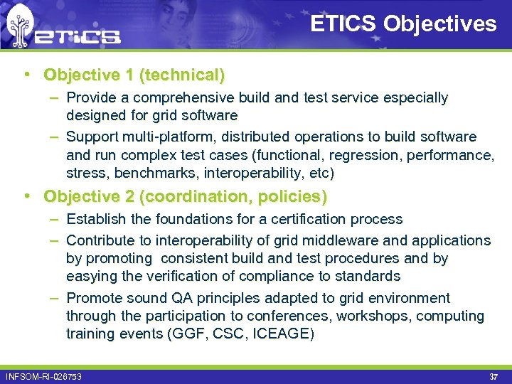 ETICS Objectives • Objective 1 (technical) – Provide a comprehensive build and test service