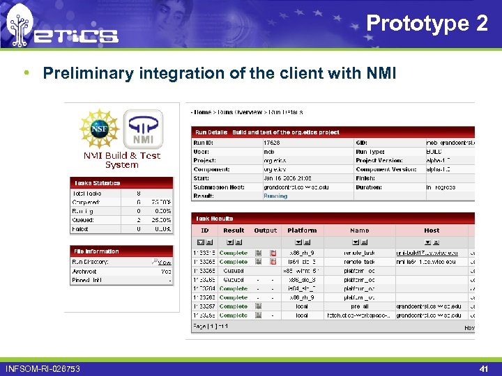 Prototype 2 • Preliminary integration of the client with NMI INFSOM-RI-026753 41 