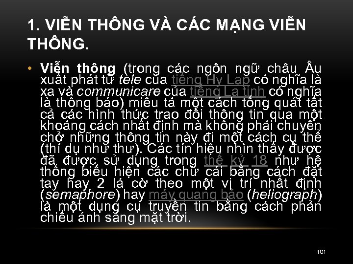 1. VIỄN THÔNG VÀ CÁC MẠNG VIỄN THÔNG. • Viễn thông (trong các ngôn