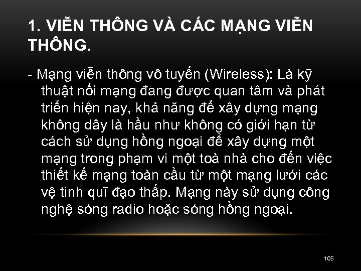 1. VIỄN THÔNG VÀ CÁC MẠNG VIỄN THÔNG. - Mạng viễn thông vô tuyến