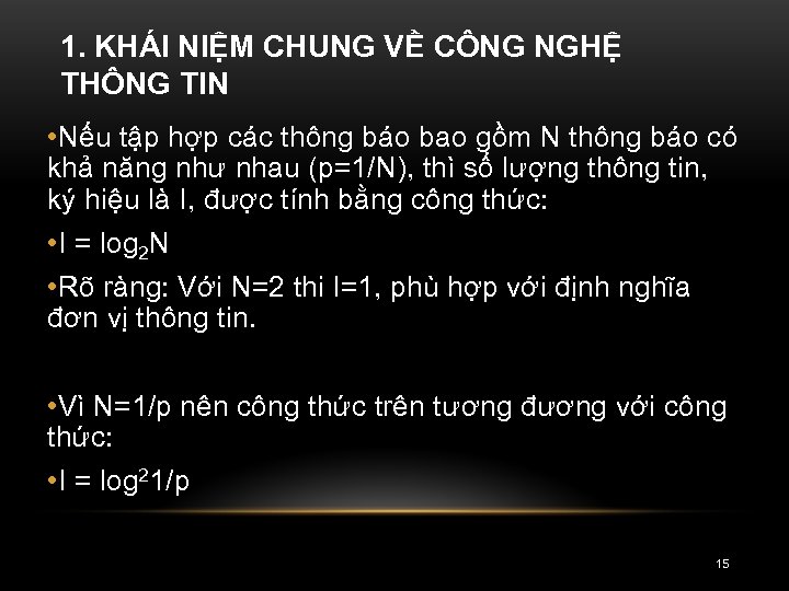 1. KHÁI NIỆM CHUNG VỀ CÔNG NGHỆ THÔNG TIN • Nếu tập hợp các