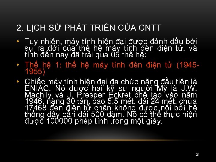 2. LỊCH SỬ PHÁT TRIỂN CỦA CNTT • Tuy nhiên, máy tính hiện đại