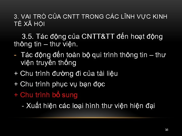 3. VAI TRÒ CỦA CNTT TRONG CÁC LĨNH VỰC KINH TẾ XÃ HỘI 3.