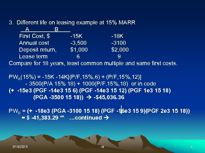 3. Different life on leasing example at 15% MARR A B First Cost, $