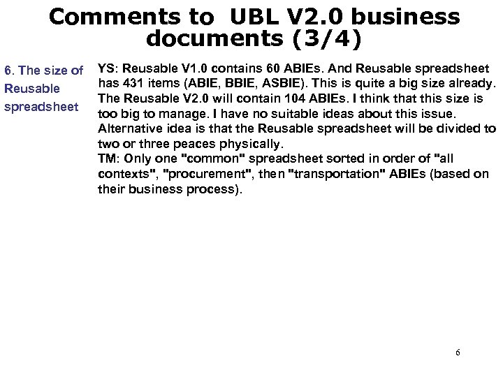 Comments to UBL V 2. 0 business documents (3/4) 6. The size of YS: