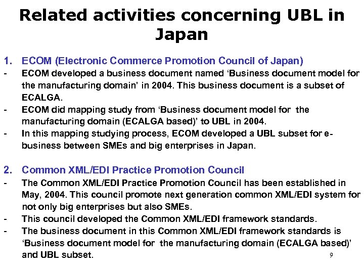 Related activities concerning UBL in Japan 1. ECOM (Electronic Commerce Promotion Council of Japan)