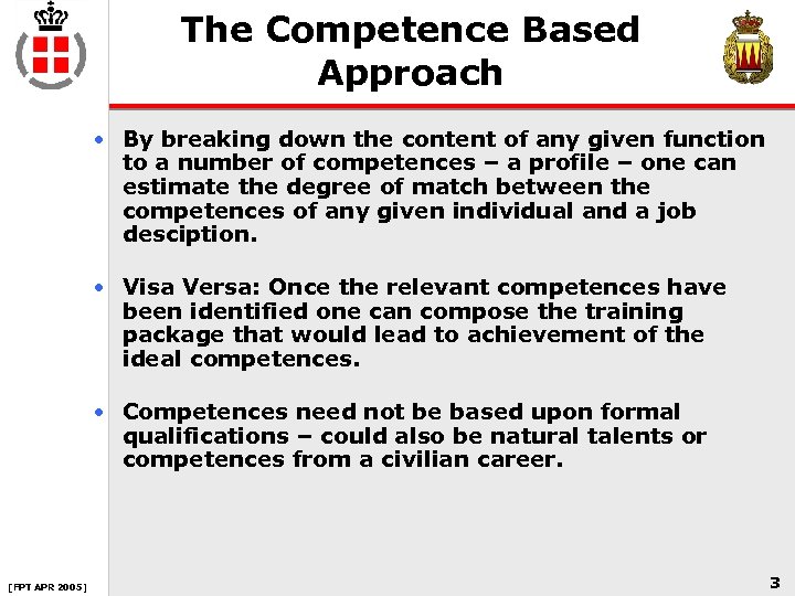 The Competence Based Approach • By breaking down the content of any given function