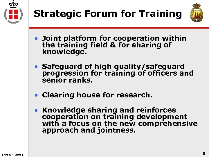 Strategic Forum for Training • Joint platform for cooperation within the training field &