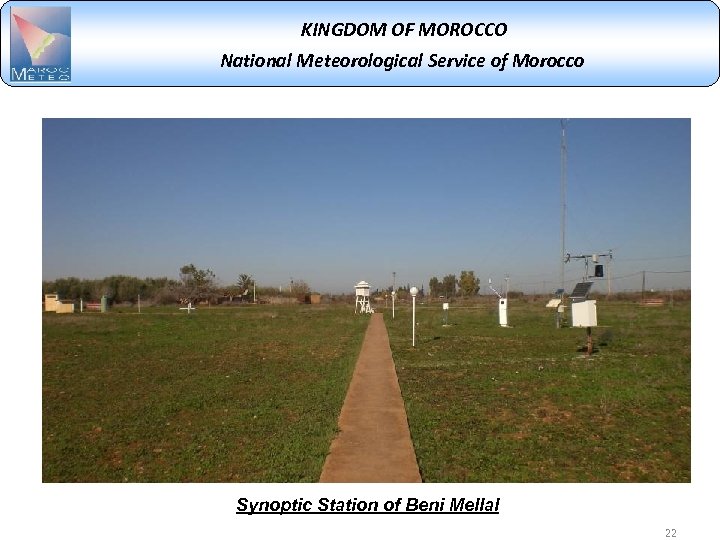 KINGDOM OF MOROCCO National Meteorological Service of Morocco Synoptic Station of Beni Mellal 22