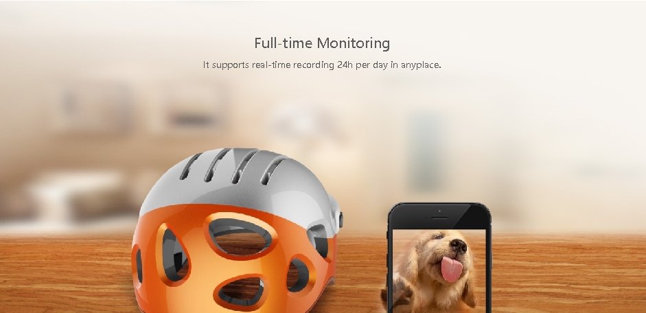 Full-time Monitoring It supports real-time recording 24 h per day in anyplace. 