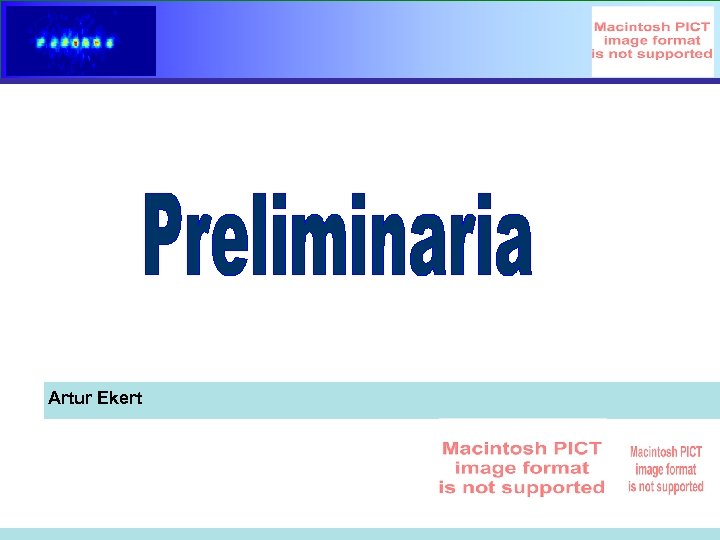 Quanta, ciphers and computers Artur Ekert 