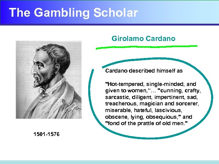 The Gambling Scholar Girolamo Cardano described himself as 