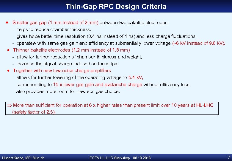 Thin-Gap RPC Design Criteria Smaller gas gap (1 mm instead of 2 mm) between