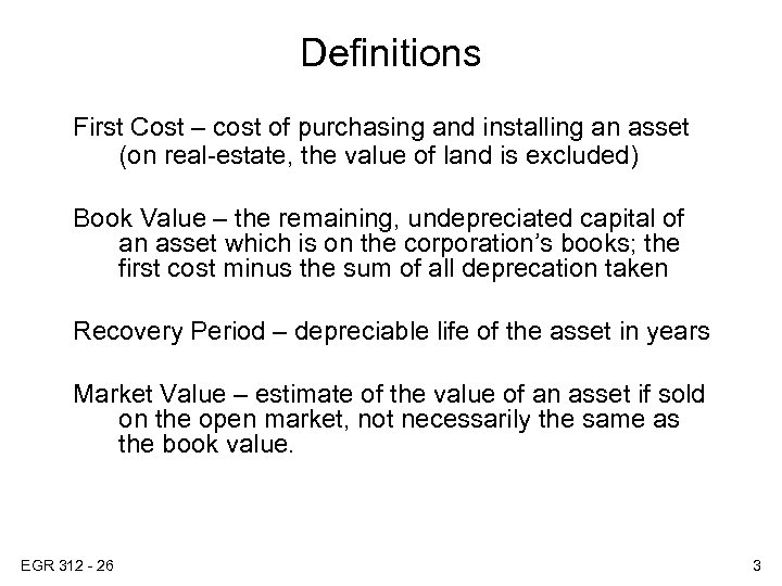 Definitions First Cost – cost of purchasing and installing an asset (on real-estate, the