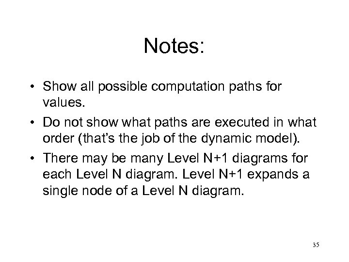 Notes: • Show all possible computation paths for values. • Do not show what