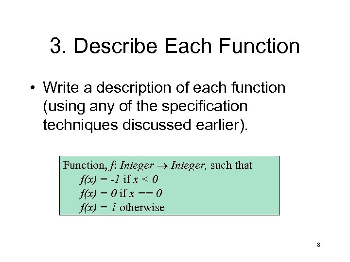 3. Describe Each Function • Write a description of each function (using any of