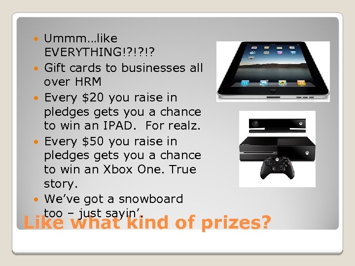  Ummm…like EVERYTHING!? !? !? Gift cards to businesses all over HRM Every $20