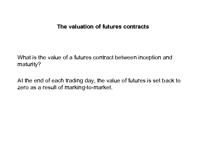 The valuation of futures contracts What is the value of a futures contract between