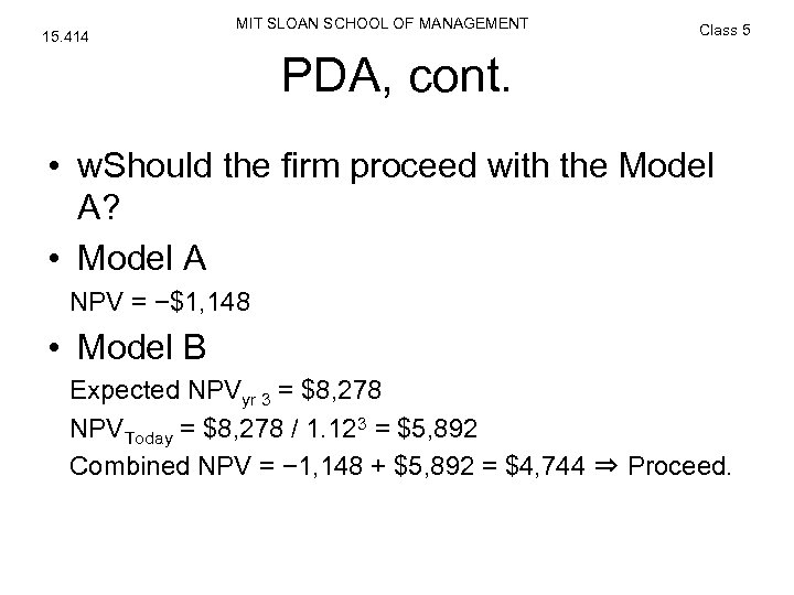 15. 414 MIT SLOAN SCHOOL OF MANAGEMENT Class 5 PDA, cont. • w. Should