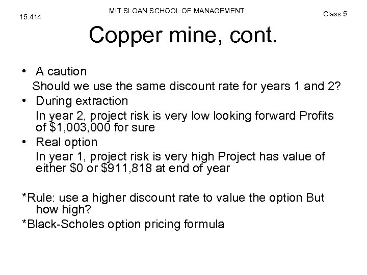 15. 414 MIT SLOAN SCHOOL OF MANAGEMENT Class 5 Copper mine, cont. • A