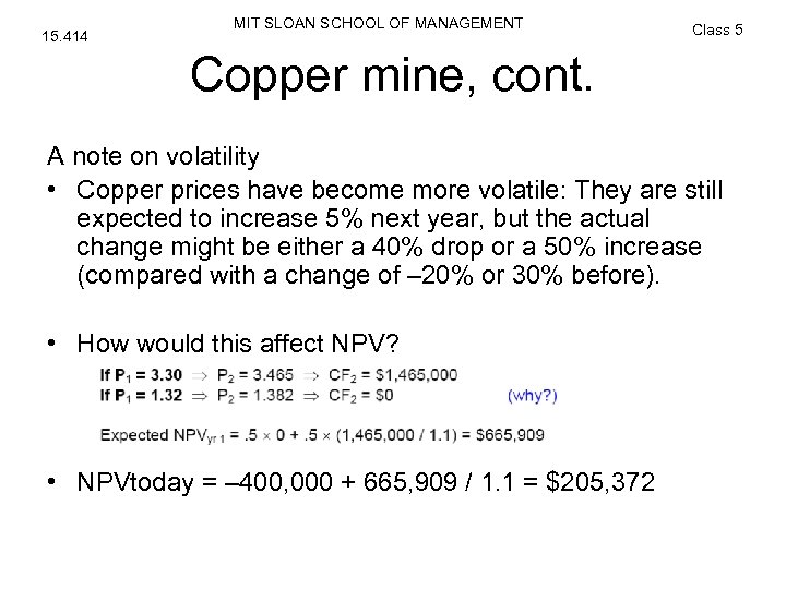 15. 414 MIT SLOAN SCHOOL OF MANAGEMENT Class 5 Copper mine, cont. A note