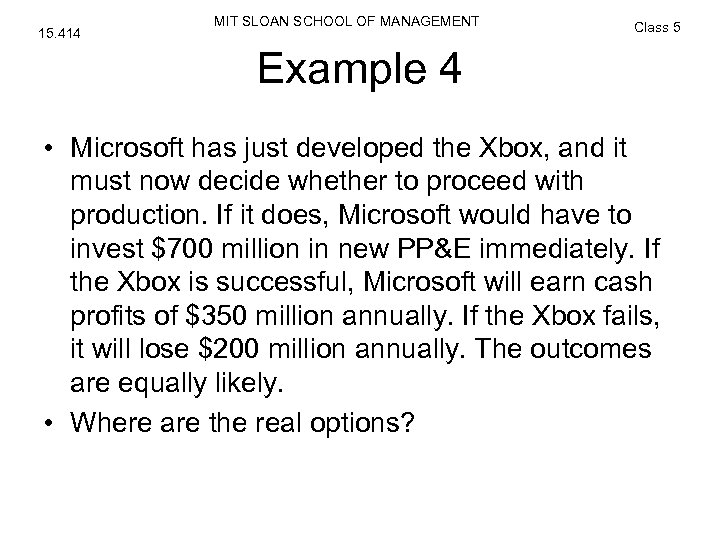 15. 414 MIT SLOAN SCHOOL OF MANAGEMENT Class 5 Example 4 • Microsoft has
