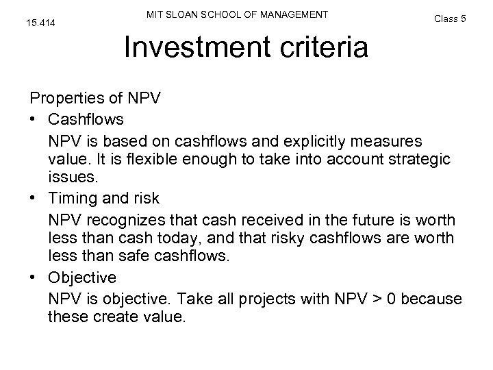 15. 414 MIT SLOAN SCHOOL OF MANAGEMENT Class 5 Investment criteria Properties of NPV