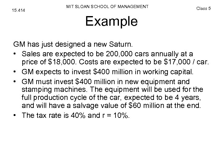 15. 414 MIT SLOAN SCHOOL OF MANAGEMENT Class 5 Example GM has just designed