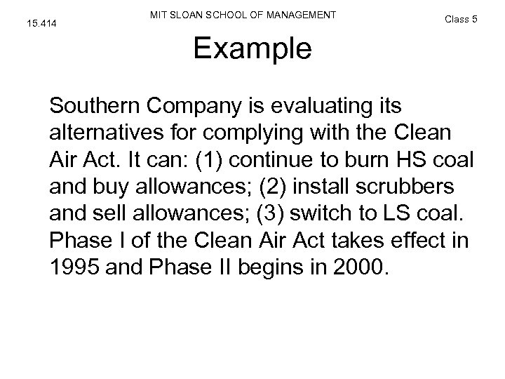 15. 414 MIT SLOAN SCHOOL OF MANAGEMENT Class 5 Example Southern Company is evaluating