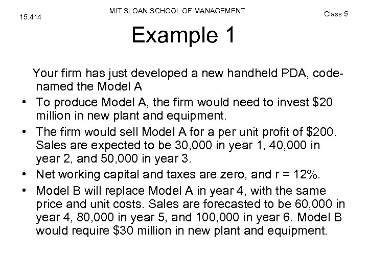 15. 414 MIT SLOAN SCHOOL OF MANAGEMENT Class 5 Example 1 • • Your