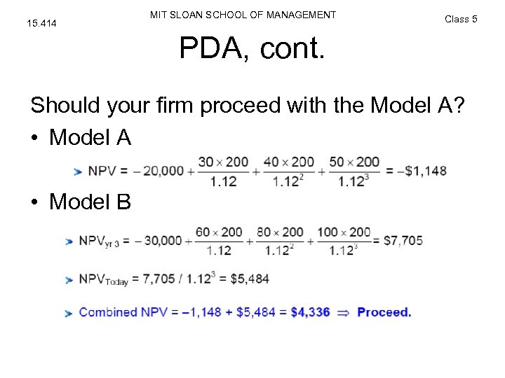 15. 414 MIT SLOAN SCHOOL OF MANAGEMENT Class 5 PDA, cont. Should your firm