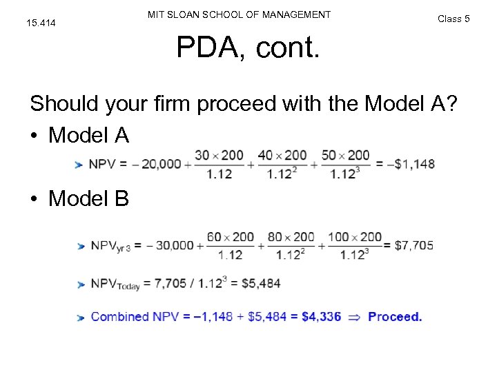 15. 414 MIT SLOAN SCHOOL OF MANAGEMENT Class 5 PDA, cont. Should your firm