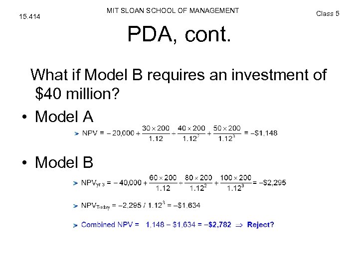 15. 414 MIT SLOAN SCHOOL OF MANAGEMENT Class 5 PDA, cont. What if Model