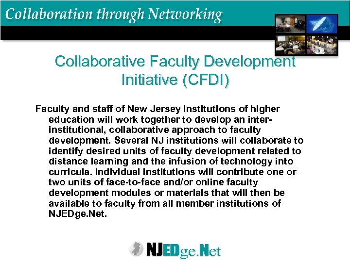 Collaborative Faculty Development Initiative (CFDI) Faculty and staff of New Jersey institutions of higher