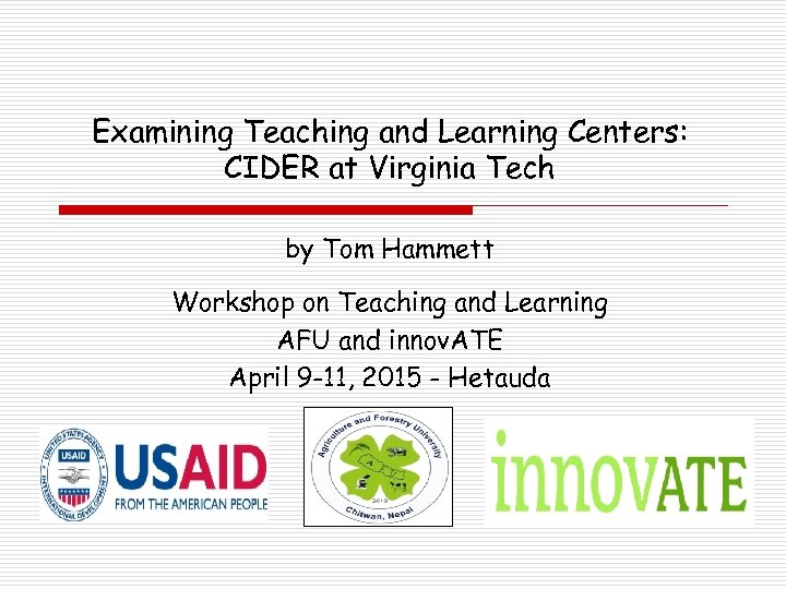 Examining Teaching and Learning Centers: CIDER at Virginia Tech by Tom Hammett Workshop on