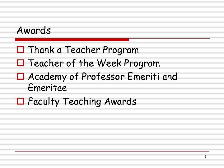 Awards o Thank a Teacher Program o Teacher of the Week Program o Academy