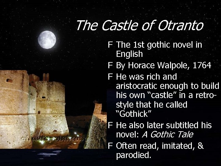 The Castle of Otranto F The 1 st gothic novel in English F By