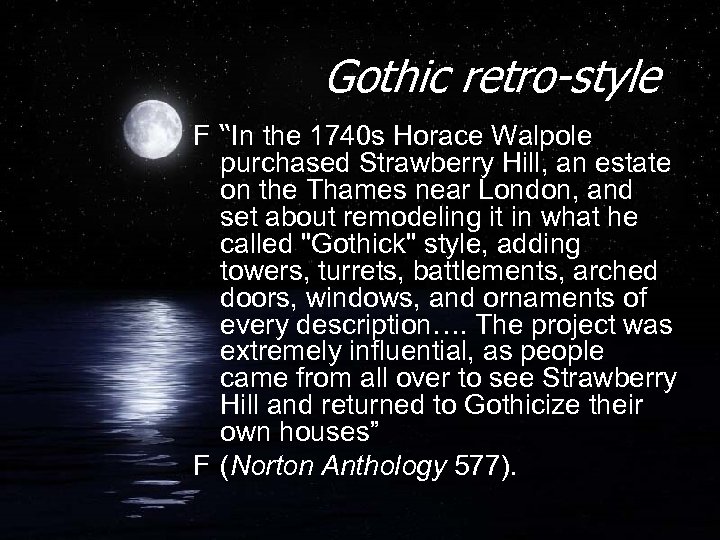 Gothic retro-style F “In the 1740 s Horace Walpole purchased Strawberry Hill, an estate